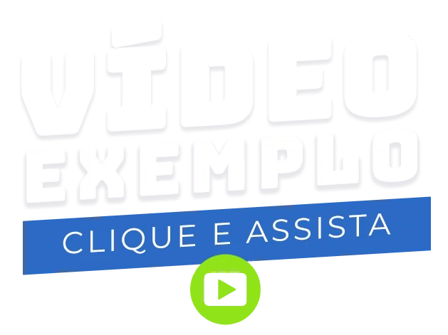 Selo gráfico com os dizeres “VÍDEO EXEMPLO – CLIQUE E ASSISTA” com um botão de play verde abaixo, em estilo chamativo para destacar links de vídeo.